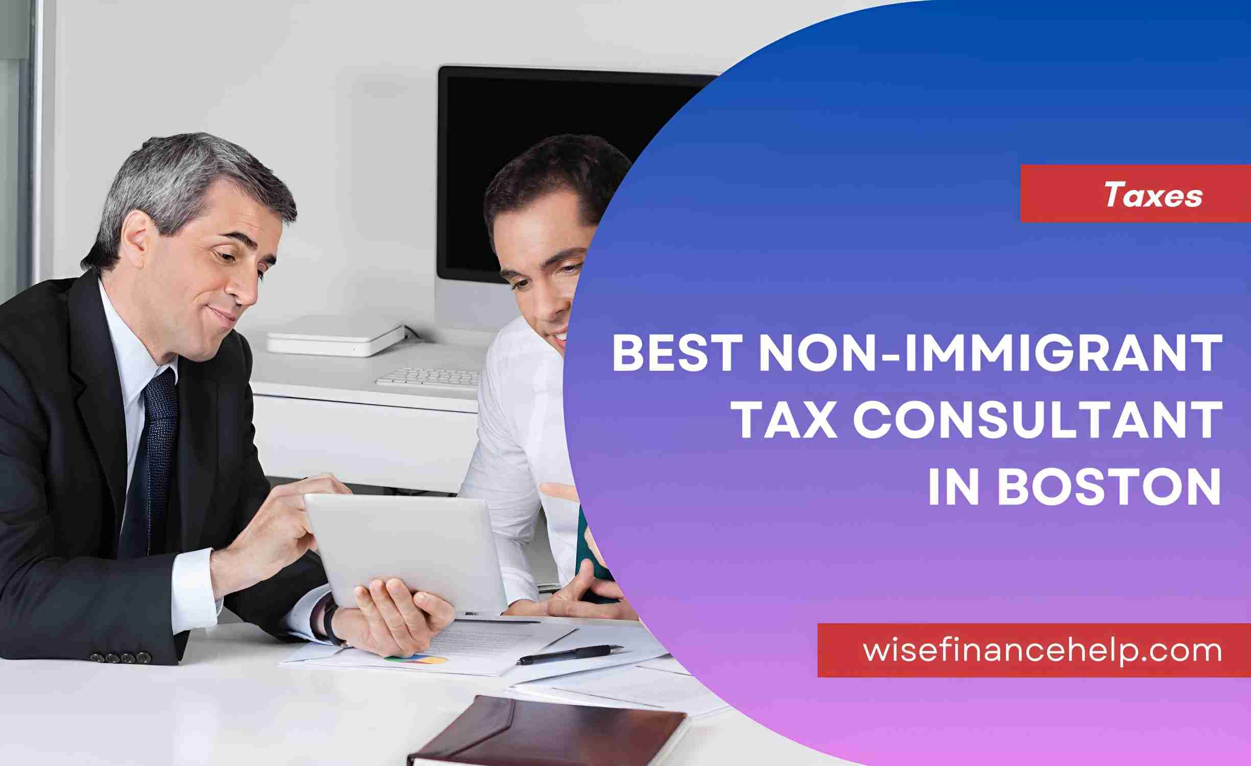 Best Non-Immigrant Tax Consultant in Boston